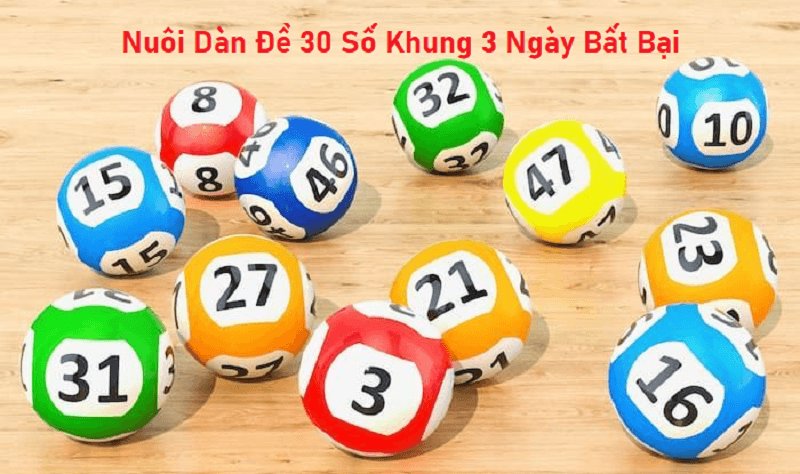 Soi dàn đề 30 số nuôi khung 3 ngày dựa vào bảng thống kê