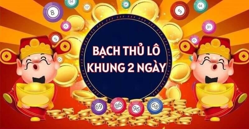 Kinh nghiệm soi cầu bạch thủ lô khung 2 ngày chính xác 100%