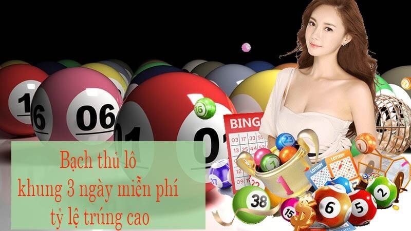 Kinh nghiệm nuôi bạch thủ lô khung 3 ngày lãi khủng