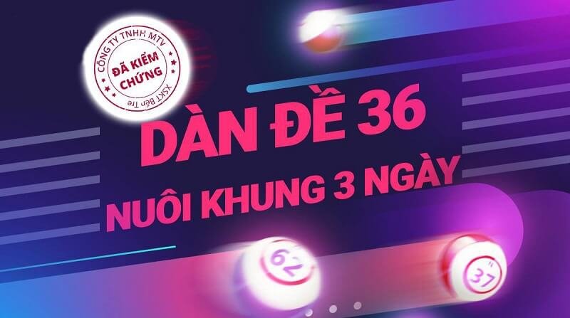 Gợi ý dàn đề 36 số khung 3 ngày dễ trúng