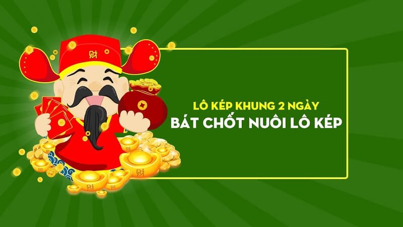 Bắt lô kép khung 2 ngày cần tuân thủ theo những bước nào?