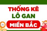 Lô Gan XSMB – Thống Kê Lô Gan Miền Bắc 30 Ngày Chưa Về