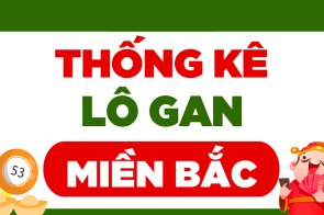 Lô Gan XSMB – Thống Kê Lô Gan Miền Bắc 30 Ngày Chưa Về