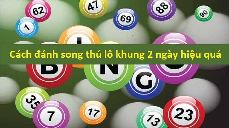 Cách vào tiền nuôi song thủ lô khung 2 ngày