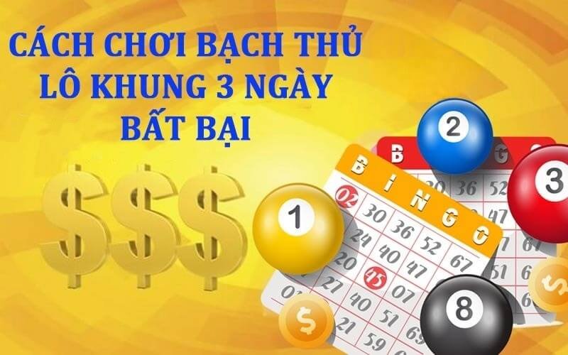 Những cách soi cầu bạch thủ lô khung 3 ngày chắc ăn