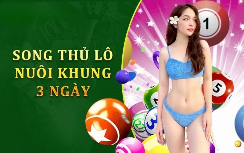 Nuôi lô song thủ khung 3 ngày là gì?