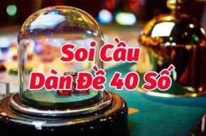 Dàn đề 40 số đánh quanh năm hiệu quả dễ trúng nhất