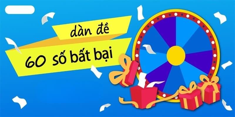 Soi cầu dàn đề 60 số bất bại 