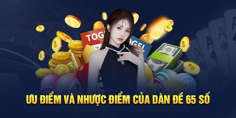 Ưu điểm và nhược điểm của dàn đề 65 con