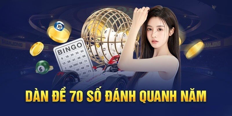 Dàn đề 70 số đánh quanh năm là gì?