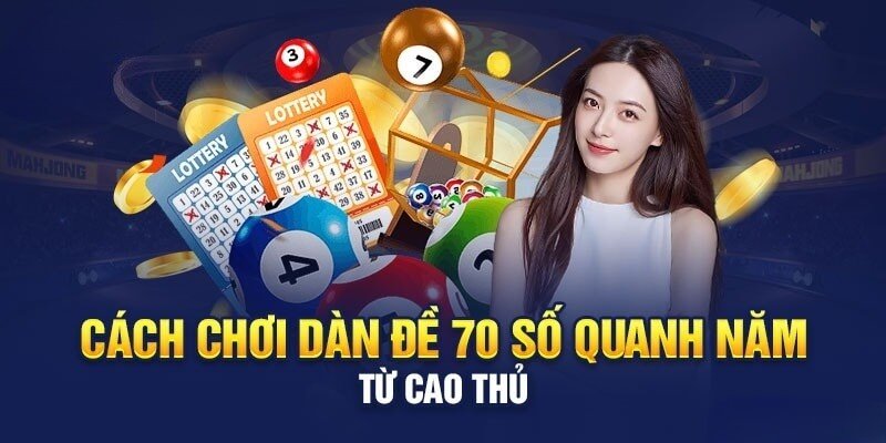 Cách bắt dàn đề 70 số đánh quanh năm