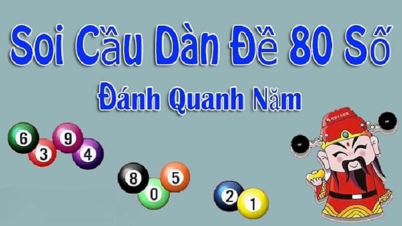 Hướng dẫn soi cầu dàn đề 80 số đánh quanh năm