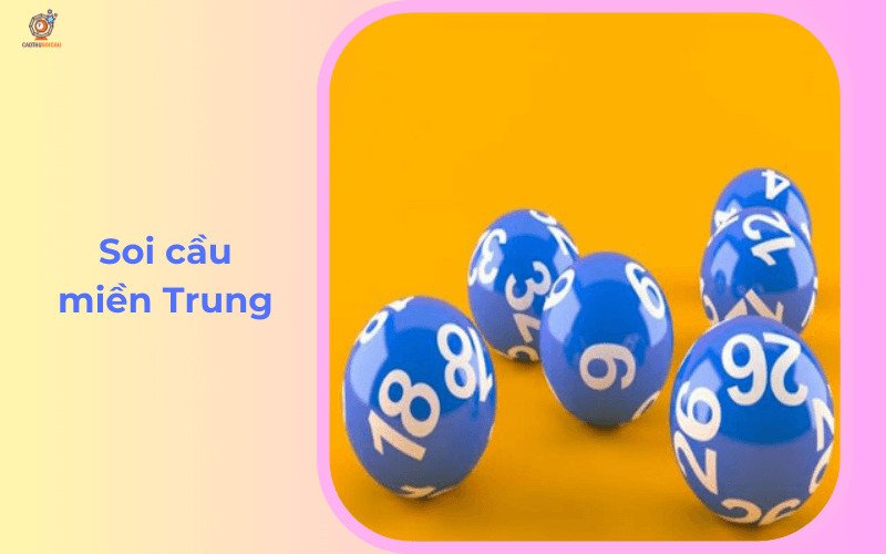 Tìm hiểu cách soi cầu miền Trung