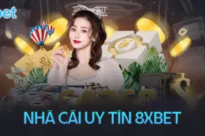 Tại sao nhà cái 8xbet là lựa chọn hàng đầu của các cược thủ?