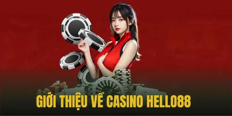 Đánh giá sơ nét về casino Hello88