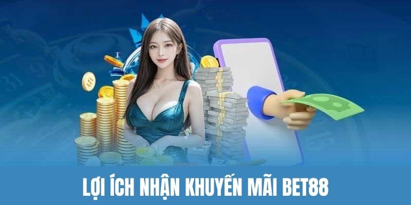 Săn khuyến mãi hoàn trả 100% tại nhà cái BET88.