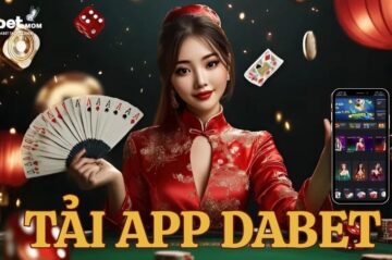 Tải App Dabet – Trải Nghiệm Cá Cược Mượt Mà Trên Di Động