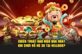Chiến Thuật Nào Hiệu Quả Nhất Khi Chơi Nổ Hũ 3D Tại Hello88?
