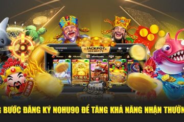 Đăng ký Nohu90 nhận ngay 88K chơi game không cần nạp