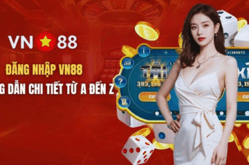 Đăng Nhập VN88 – Truy Cập Tài Khoản Cá Cược Cực Nhanh