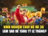 Kinh Nghiệm Chơi Nổ Hũ 3D – Làm Sao Để Tăng Tỷ Lệ Thắng?