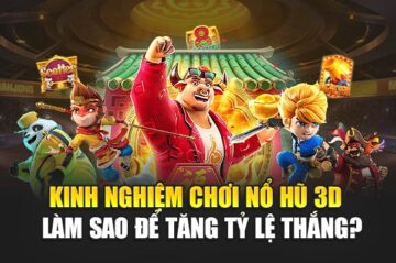 Kinh Nghiệm Chơi Nổ Hũ 3D – Làm Sao Để Tăng Tỷ Lệ Thắng?