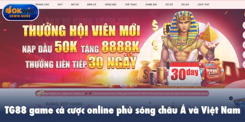 TG88 game cá cược phủ sóng châu Á