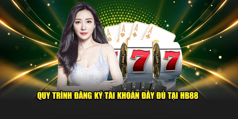 Hướng Dẫn Các Bước Đăng Ký HB88