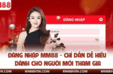 Đăng nhập MM88: trải nghiệm an toàn, nhanh chóng và tiện lợi