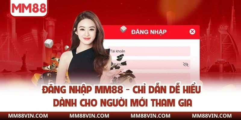 Đăng nhập MM88: trải nghiệm an toàn, nhanh chóng và tiện lợi
