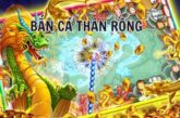 Bí kíp săn cá khủng bắn cá long thần 13Win thần tốc