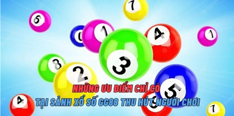 Ưu điểm nổi bật – Vì sao xổ số gg88 luôn “cháy vé”