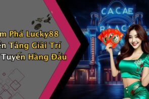 Lucky88: Khám Phá Thế Giới Giải Trí Trực Tuyến Đầy Hấp Dẫn