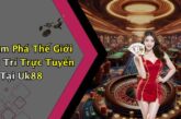 Uk88: Khám Phá Thế Giới Giải Trí Trực Tuyến Đầy Màu Sắc