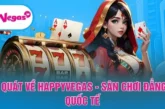 Happy Vegas và những bước tiến vượt bậc vào thị trường cá cược Việt